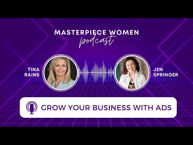 Tina Rains and Jen Springer | Grow your Business with Ads