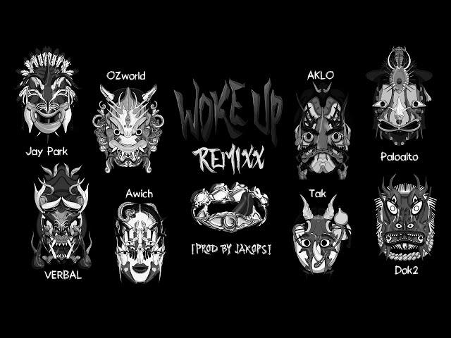 WOKE UP REMIXX [PROD BY JAKOPS] (FEAT. Jay Park, OZworld, AKLO, Paloalto, VERBAL, Awich, Tak, Dok2)