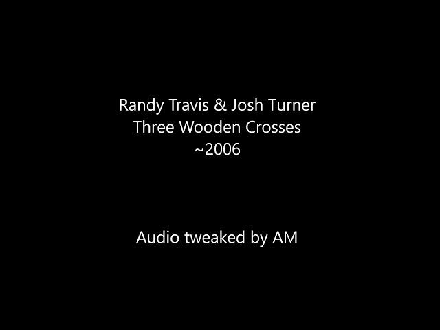Randy Travis & Josh Turner - Three Wooden Crosses ~2006