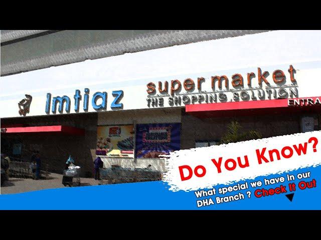 SNEAK PEEK of Imtiaz Super Market DHA Branch