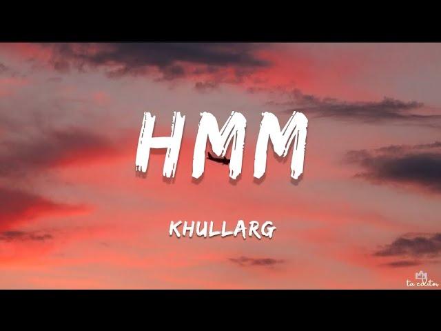 KHULLARG - HMM (LYRICS)