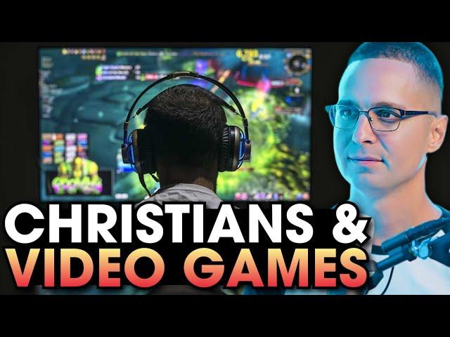 Should a Christian Play Video Games!? - Balancing Faith & Fun