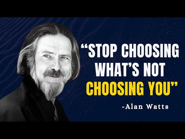 STOP CHOOSING WHAT’S NOT CHOOSING YOU - Alan Watts Motivation