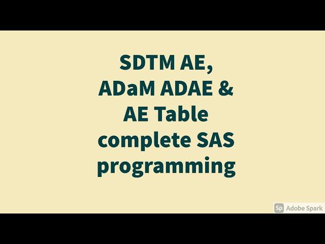  Adverse Event Programming! CDISC Compliant: SDTM AE, ADaM ADAE A, and AE TABLE Unveiled! 