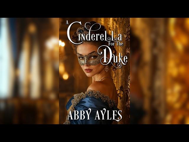 A Cinderella For The Duke Regency Romance Full Length Audiobook