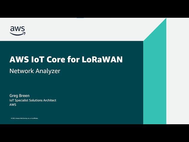 Get Started with AWS IoT Core for LoRaWAN Network Analyzer | Amazon Web Services
