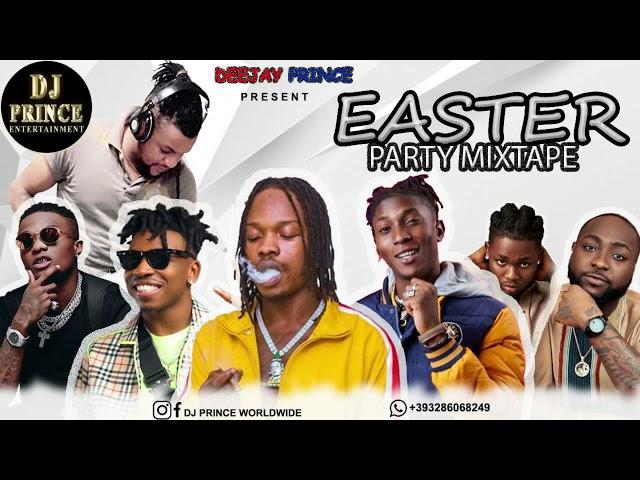 LATEST EASTER 2021 PARTY MIXTAPE BY DJ PRINCE FT NAIRA MARLEY|WIZKID|KAYWISE|DAVIDO|TEKNO|REMA|