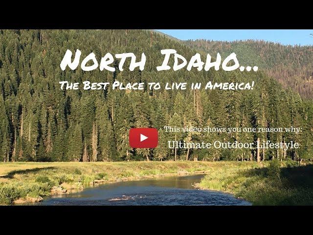 North Idaho...The best place to live in America!