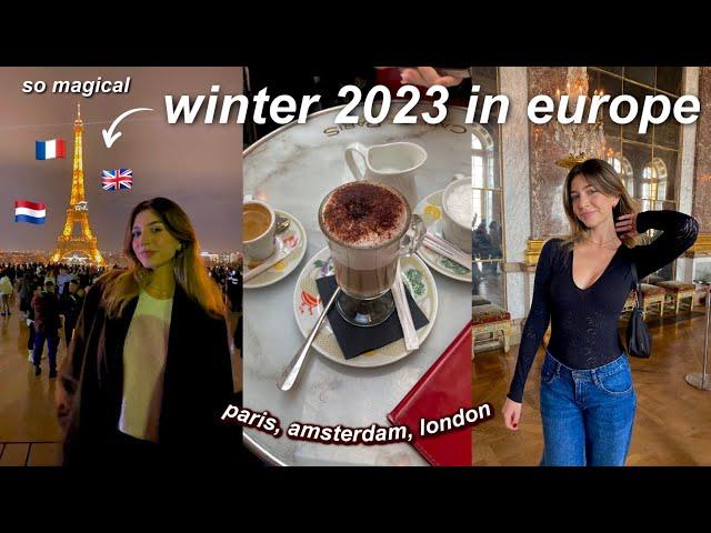 WINTER IN EUROPE: paris, amsterdam and london VLOG