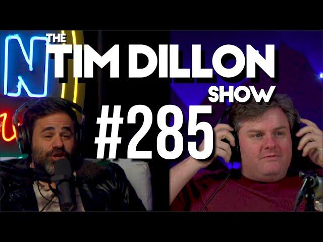 #285 - Tim Dillon VS Substack | The Tim Dillon Show