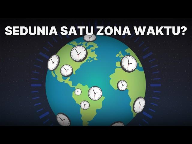 Apa Jadinya Kalau Sedunia Satu Zona Waktu?