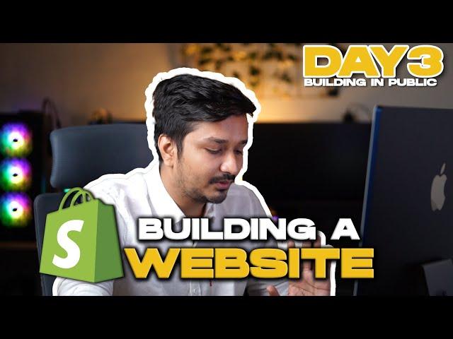 Day 3 of Building a Live E-comm Store | Making a Shopify website from scratch