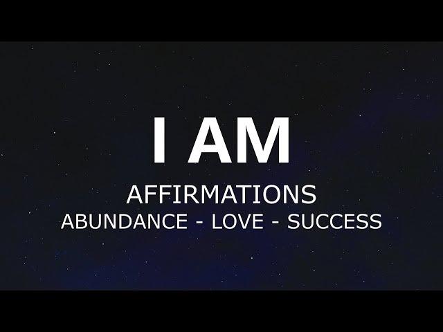 I AM Daily Affirmations, law of attraction manifestation, For positive Abundance, love  and success