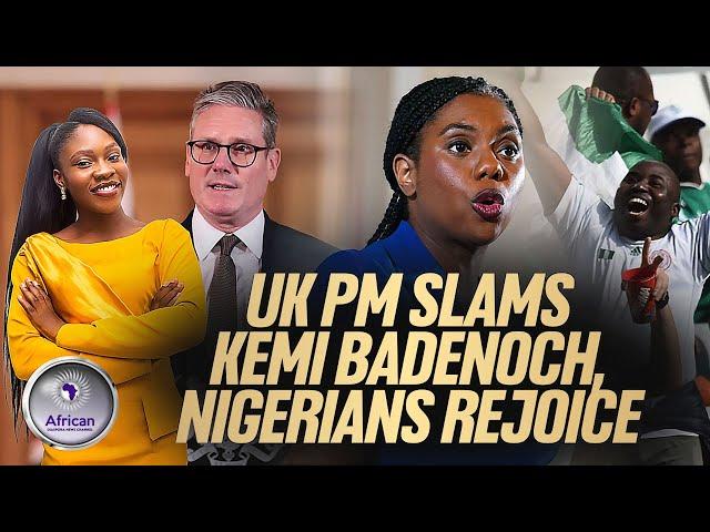 Kemi Badenoch Slammed by UK Prime Minister Kier Starmer, Nigerians Rejoice; Could This Be Karma?