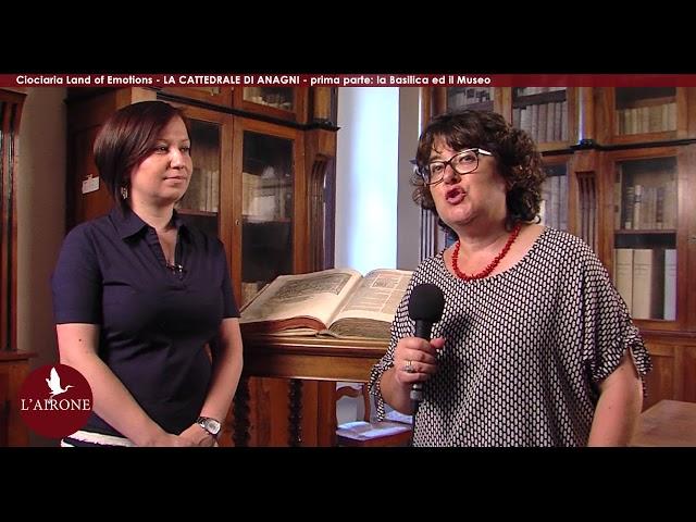 Ciociaria Land of Emotions - decima puntata: La Cattedrale di Anagni - la Basilica ed il Museo