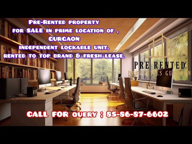 Pre-rented property for sale in prime location of Gurgaon