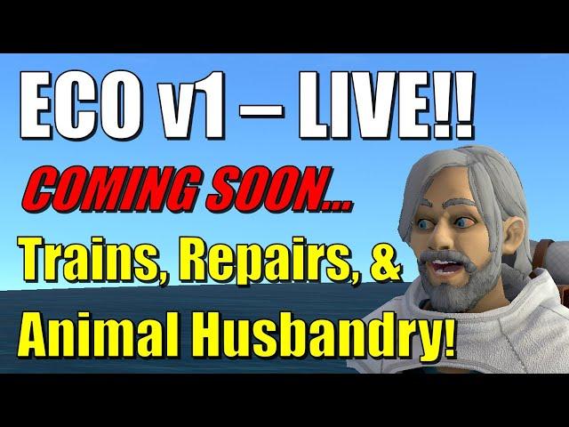 ECO v1 LIVE is Coming Soon!!  Animal Husbandry, Repairs, Trains & More!! | News | Eco Game