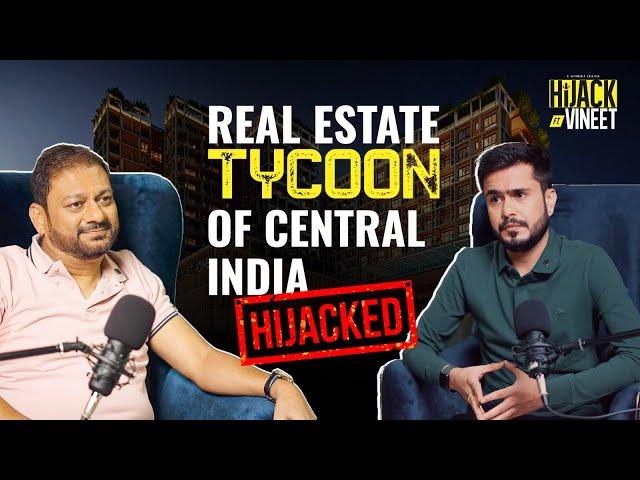 Mr. Anand Singhania - Central India's Real Estate Tycoon and Avinash Group's MD Hijacked!