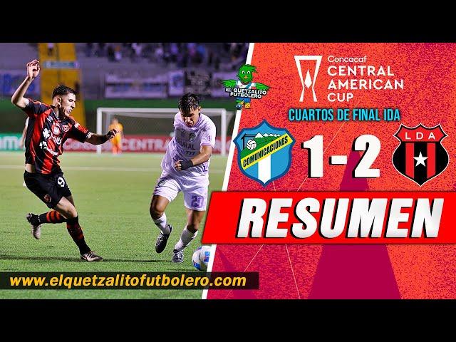 Comunicaciones 1 vs Alajuelense 2 / Cuartos de Final IDA Copa Centroamericana -RESUMEN-