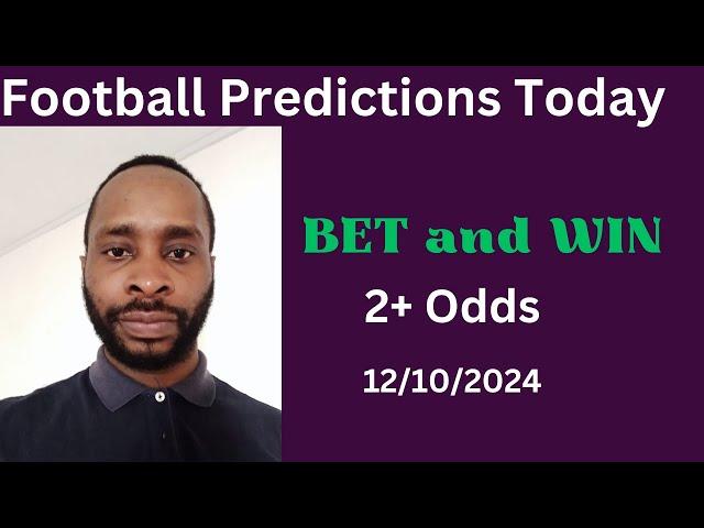 Football Predictions Today 12/10/2024 |  Football Betting Strategies | Daily Football Tips