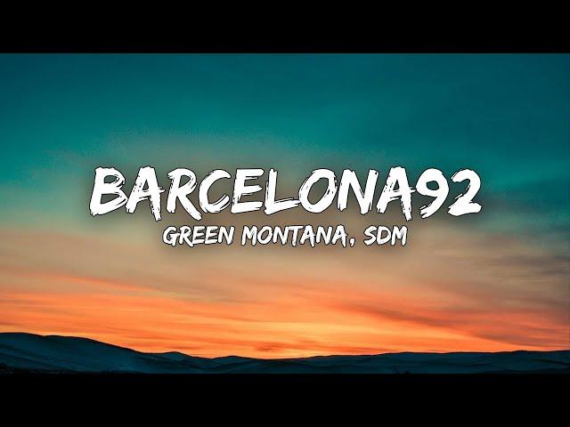 Green Montana, SDM - barcelona92 (Paroles)