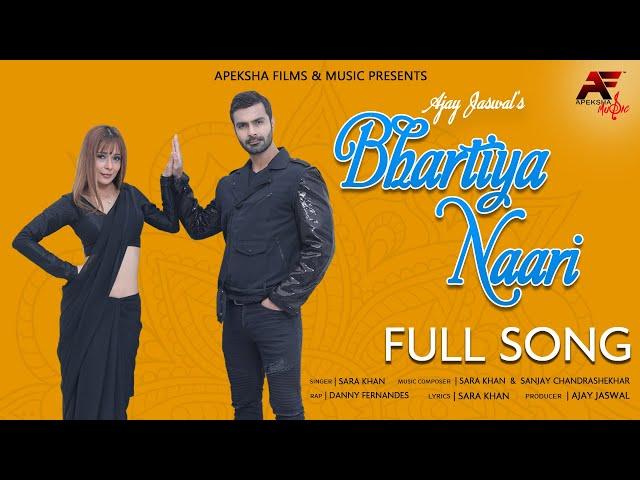 Bhartiya Naari | Sara Khan | Ashmit Patel | Danny Fernandes | Ajay Jaswal | Women's Day Special Song