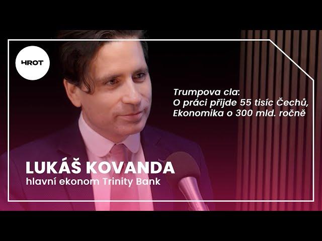 Trumpova cla: O práci přijde 55 tisíc Čechů a naše ekonomika o 300 miliard ročně, tvrdí Kovanda