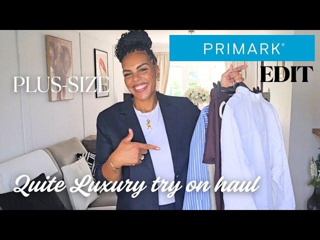 QUITE LUXURY PLUS SIZE PRIMARK EDIT TRY ON HAUL #plussizefashion #primark