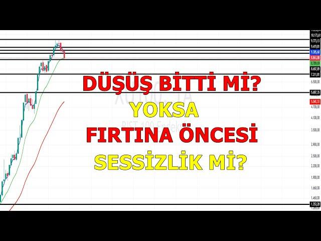 DÜŞÜŞ BİTTİ Mİ YOKSA FIRSATINA ÖNCESİ SESSİZLİK Mİ?