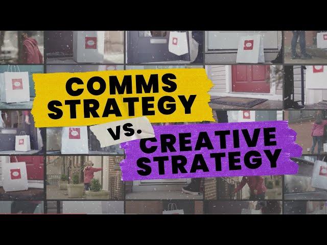 Communication Strategy Vs. Creative Strategy