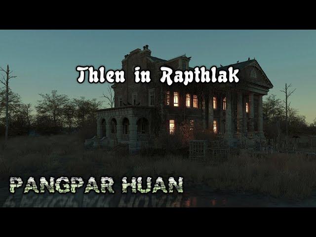 Thlen in rapthlak (Pangpar Huan)