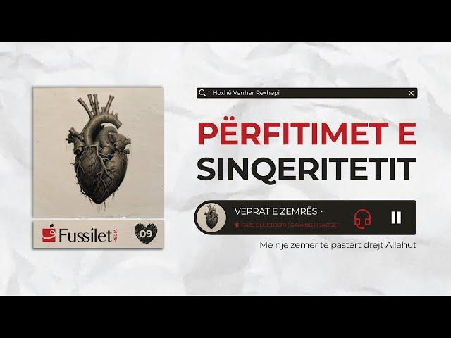 Përfitimet e sinqeritetit - Hoxhë Venhar Rexhepi