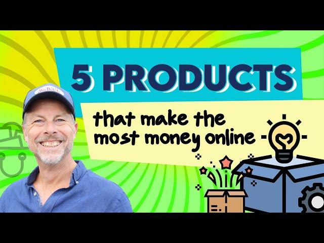 5 Products That Make The Most Money Online