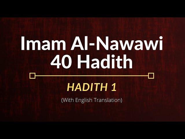 Imam Al-Nawawi – Hadith 1 | English Translation