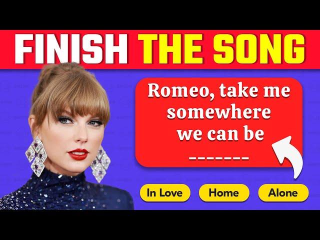 Finish The Song Challenge ️ 50 Famous Taylor Swift Songs