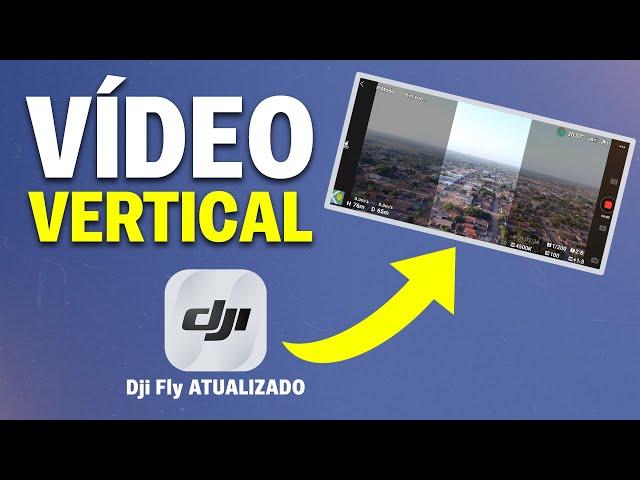 Como Gravar VÍDEO na VERTICAL Com DJI MINI SE (MINI, MINI 2 e MINI 2 SE) NOVA ATUALIZAÇÃO DJI FLY