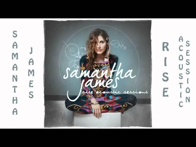 Samantha James - Rise Acoustic Sessions 2009