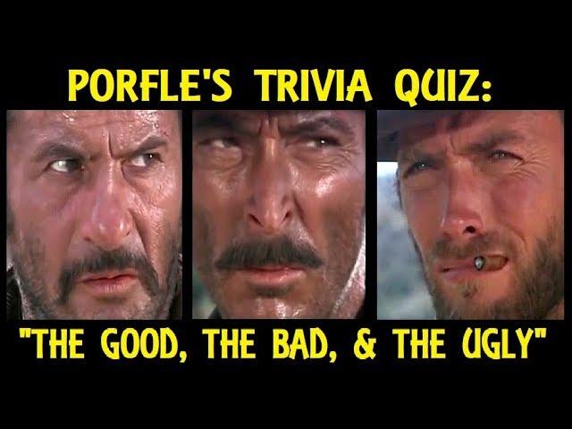 Porfle's Trivia Quiz: "THE GOOD, THE BAD, & THE UGLY" (1966)