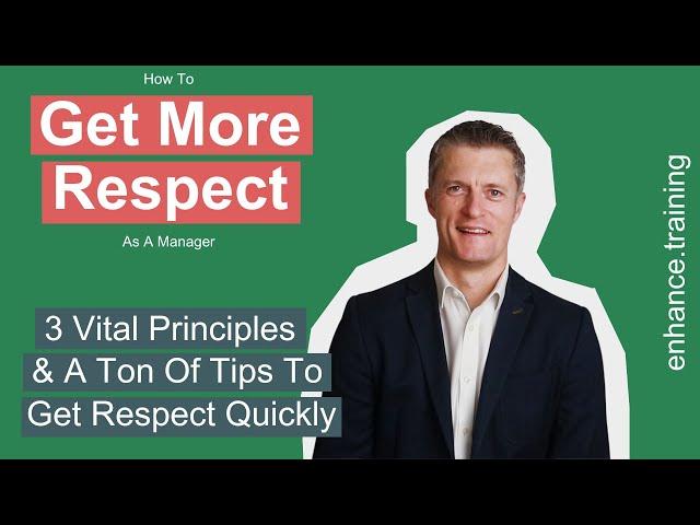 How to Get More Respect as a Manager - 3 Vital Principles