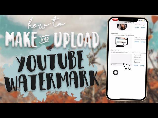 Branding Videos: How to add a Watermark to your YouTube Videos on your Phone