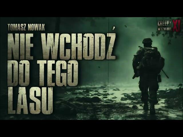 Nie wchodź do tego lasu - CreepyPasta [CreepyWyzwanie XI gr. B]