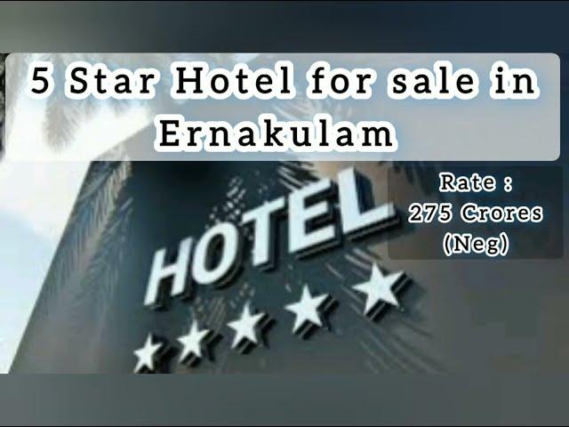 275 CRORES (NEG) OF 5⭐ HOTEL FOR SALE IN ERNAKULAM (KERALA) | ₹ | OPALMONEY R.E..