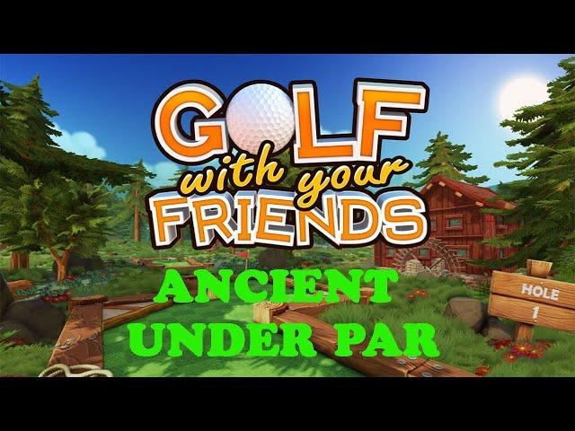 Golf With your Friends | Ancient Under Par | Your Ancestors Would Be Proud Achievement/Trophy Guide