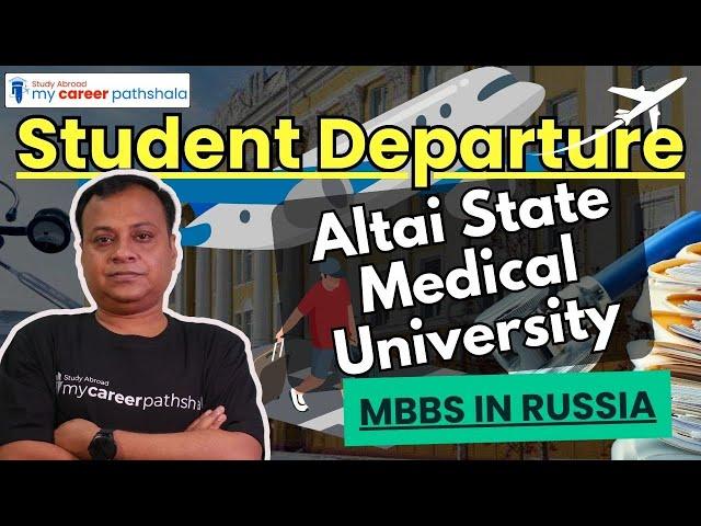 Student departure Altai State Medical University Russia | MBBS in Russia |