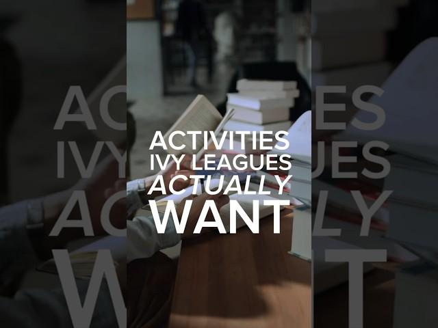 Extracurriculars Ivy Leagues *ACTUALLY* want (step-by-step guide)