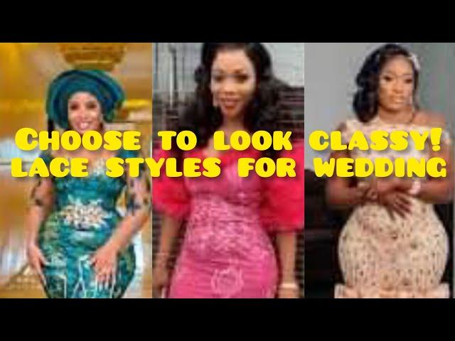 Choose to look Classy! Exclusive lace Styles for Wedding @ Dunnis Fashion