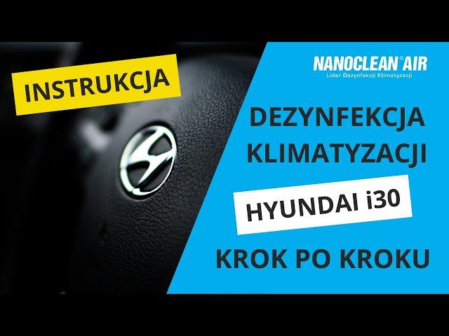 Odgrzybianie klimatyzacji Hyundai i30 - Zrób to Sam! Dezynfekcja klimy z Nanoclean® AC8.