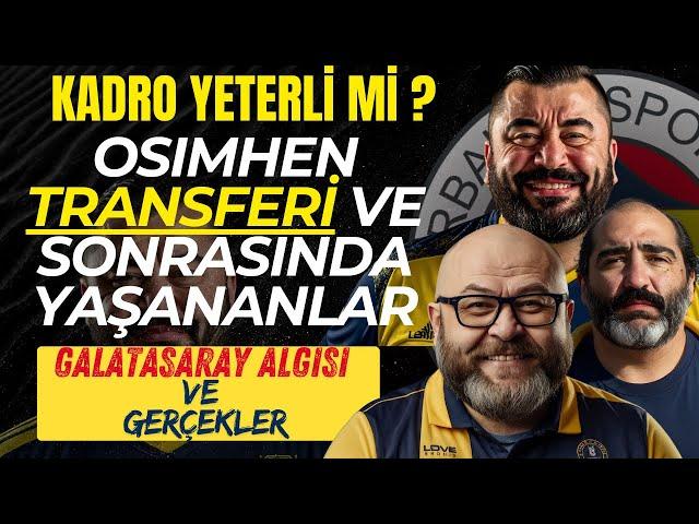 Osimhen Transferi ve Sonrasındaki Yangın Ortamı - Sarı Laci Muhabbetler