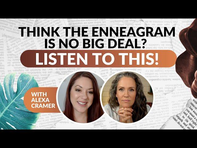 The Enneagram: Harmless Personality Test or New Age Tool? With Alexa Cramer