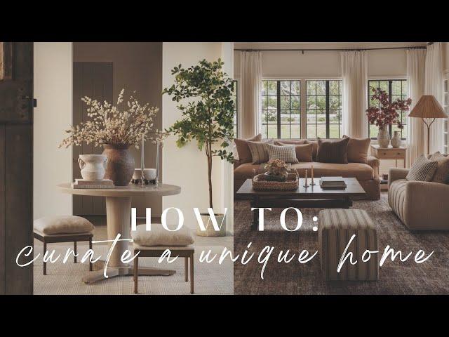 How To Curate a Unique & Beautiful Home || 9 Tips and Ideas || Achieving a Designer Look